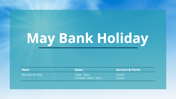 May Bank Holiday Hours For Evans Halshaw