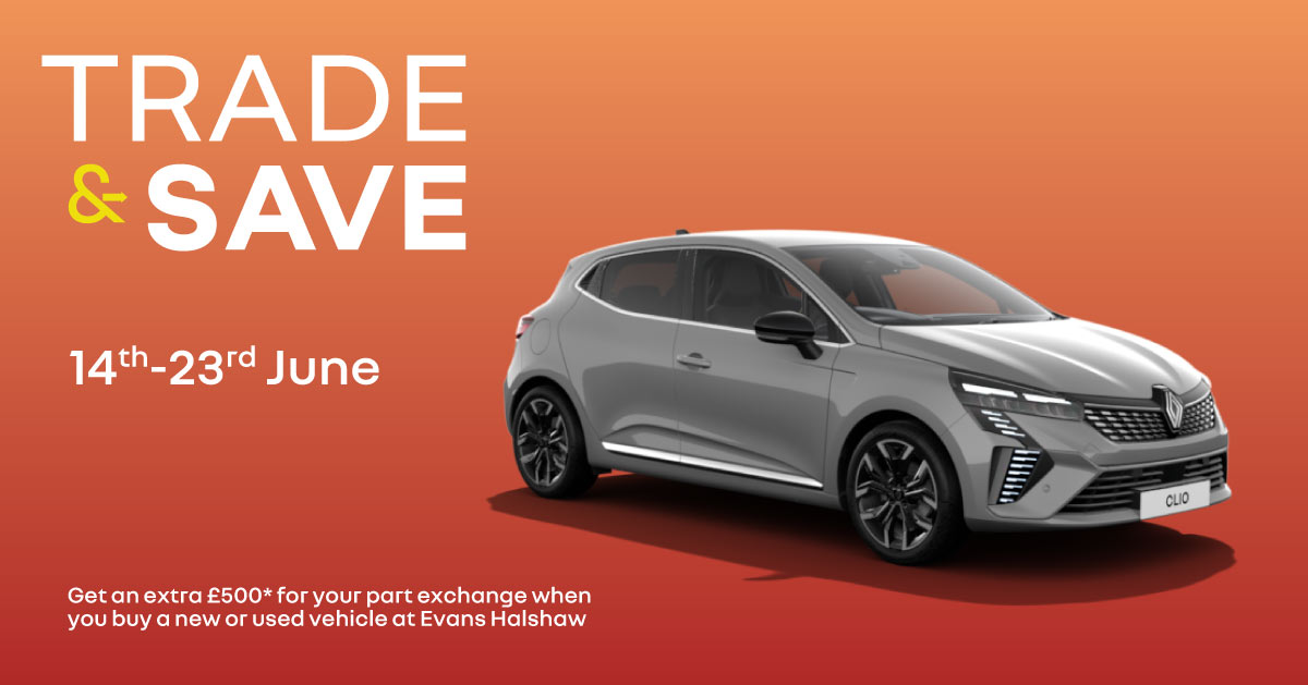 Trade & Save with Evans Halshaw Renault
